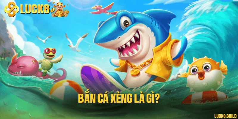 Bắn cá xèng là gì?