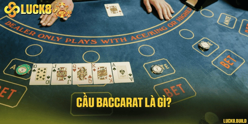 Cầu Baccarat là gì?