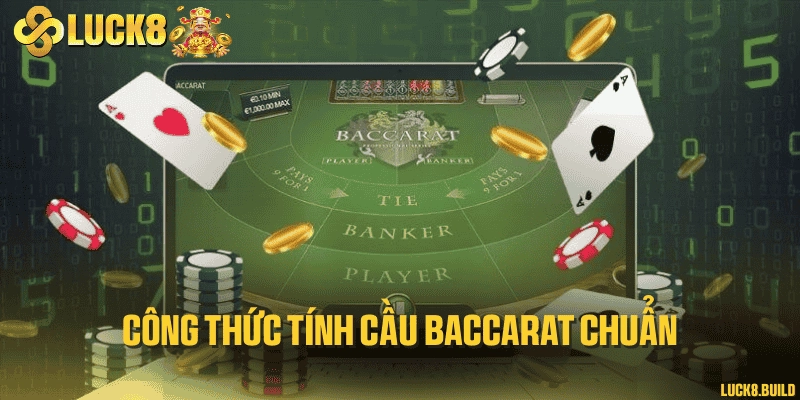 Công thức tính cầu Baccarat chuẩn