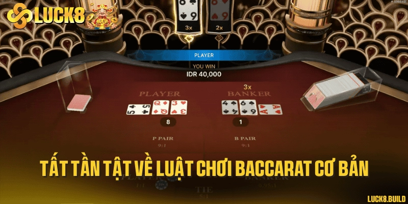 Tất tần tật về luật chơi Baccarat cơ bản