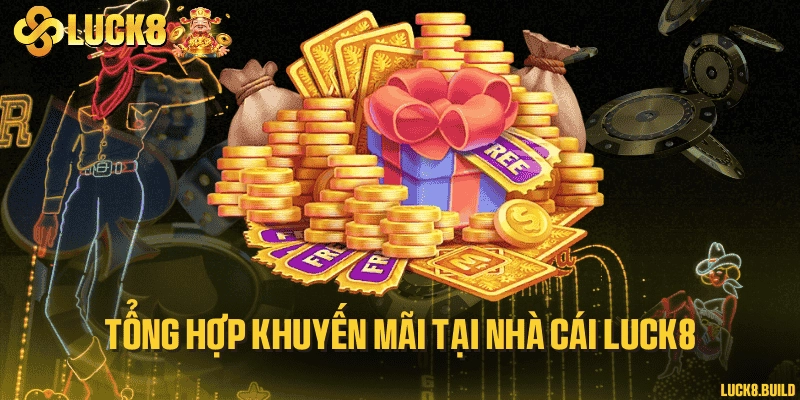 Tổng hợp khuyến mãi tại nhà cái LUCK8