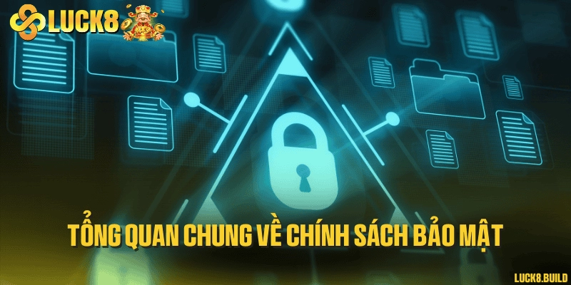 Tổng quan chung về chính sách bảo mật