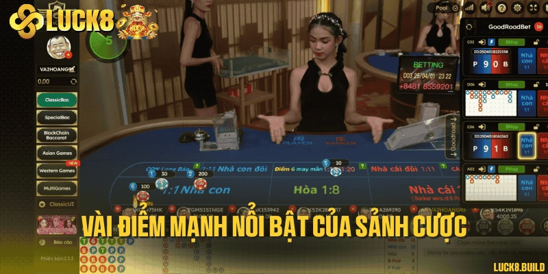 Vài điểm mạnh nổi bật của sảnh cược